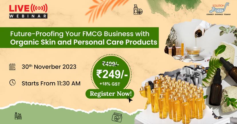A Roadmap to Success in FMCG Manufacturing for Organic Skin Care Products