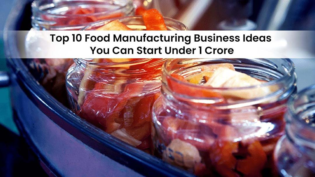 India Food Processing Industry Opportunity - SolutionBuggy